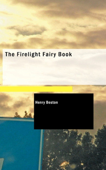 The Firelight Fairy Book by Henry) Beston - Paperback