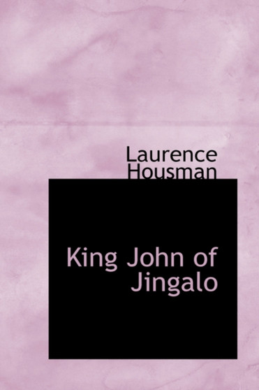 King John of Jingalo by Laurence Housman - Paperback