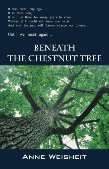 Beneath the Chestnut Tree by Anne Weisheit - Paperback