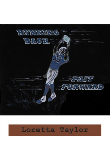 Running Back Past Forward by Loretta Taylor - Paperback