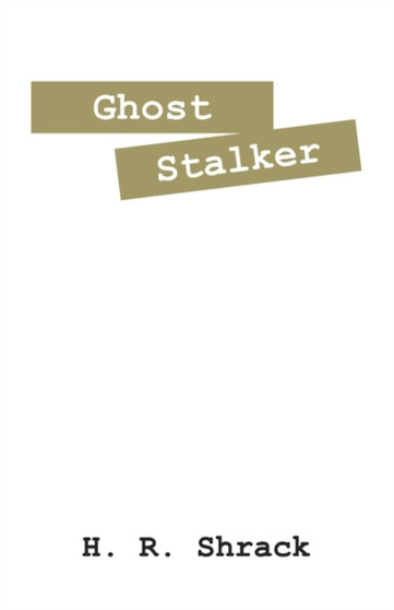 Ghost Stalker by H R Shrack - Paperback