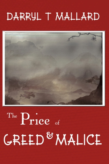 The Price of Greed & Malice by Darryl T Mallard - Paperback