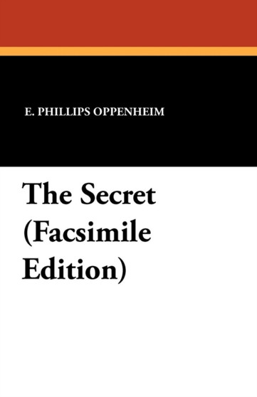 The Secret (Facsimile Edition) by E Phillips Oppenheim - Paperback