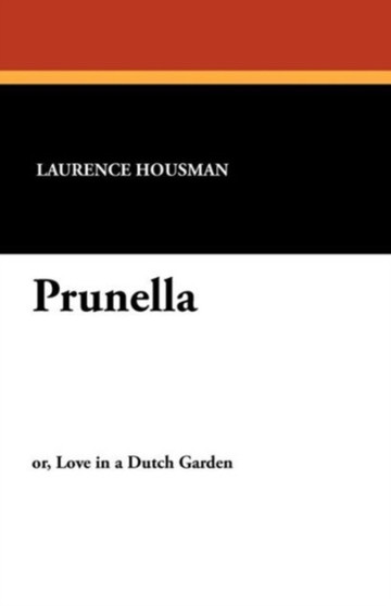 Prunella by Laurence Housman - Paperback