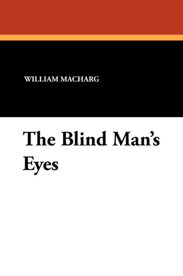 The Blind Man's Eyes by William Macharg - Paperback
