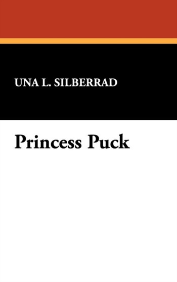 Princess Puck by Una L Silberrad - Hardback