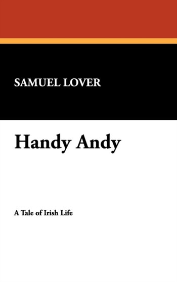 Handy Andy by Samuel Lover - Hardback