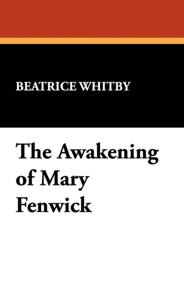 The Awakening of Mary Fenwick by Beatrice Whitby - Paperback