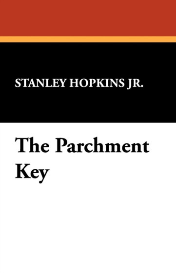 The Parchment Key by Stanley Jr Hopkins - Paperback