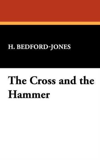 The Cross and the Hammer by H Bedford-Jones - Hardback