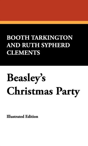 Beasley's Christmas Party by Deceased Booth Tarkington - Hardback