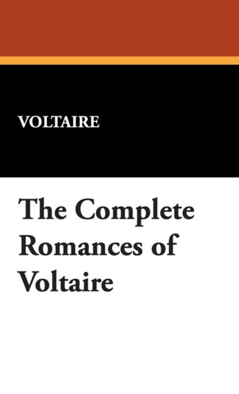 The Complete Romances of Voltaire by Voltaire - Hardback
