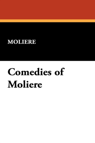 Comedies of Moliere by Jean-Baptiste Moliere - Paperback