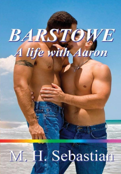 Barstowe - A Life with Aaron (Hardcover) by M H Sebastian - Hardback