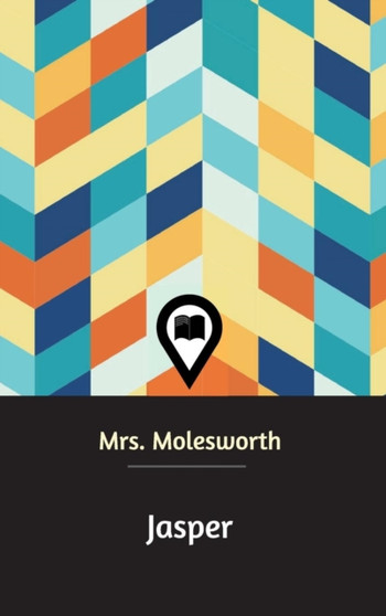 Jasper by Mrs Molesworth - Hardback