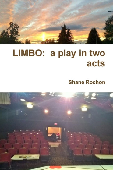 LIMBO: a play in two acts by Shane Rochon by Shane Rochon - Paperback
