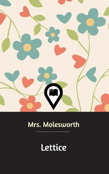 Lettice by Mrs Molesworth - Hardback