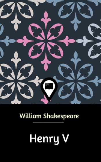 Henry V by William Shakespeare - Hardback