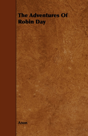 The Adventures Of Robin Day by Anon - Paperback