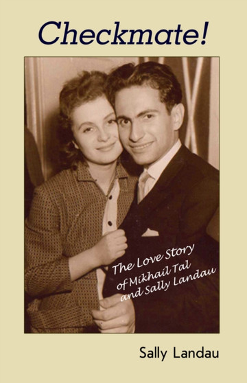 Checkmate! The Love Story of Mikhail Tal and Sally Landau by Sally Landau - Paperback