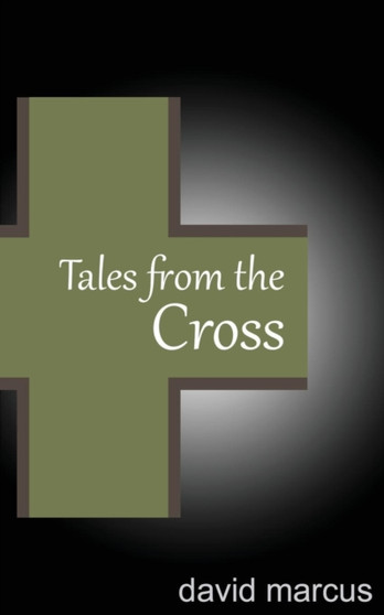 Tales From The Cross by David J Marcus - Paperback