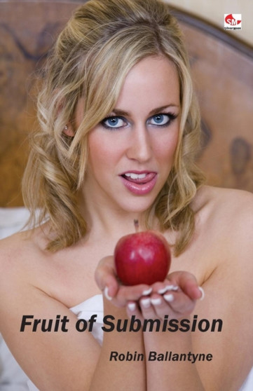 Fruit of Submission by Robin Ballantyne - Paperback