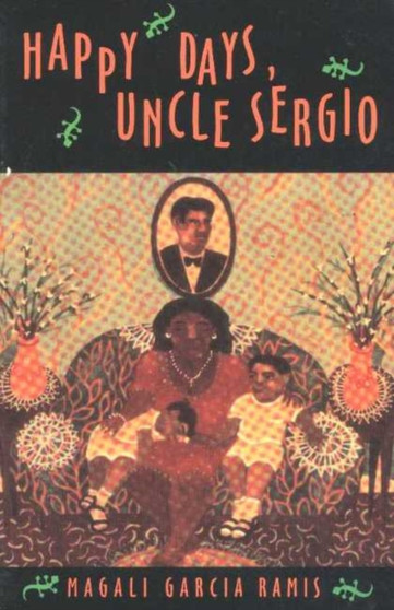 Happy Days, Uncle Sergio by Magali Garcia Ramis - Paperback