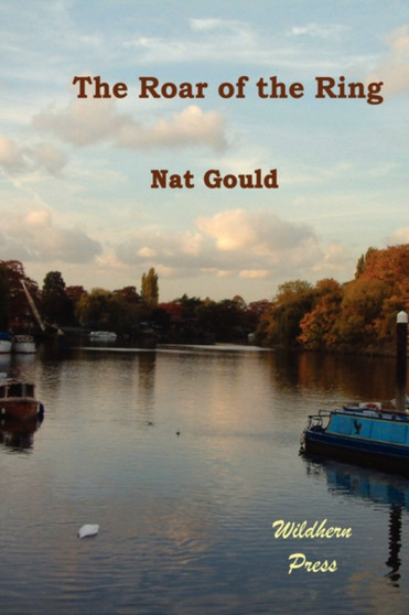 The Roar of the Ring by Nat Gould - Paperback