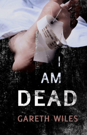 I Am Dead by Gareth Wiles - Paperback