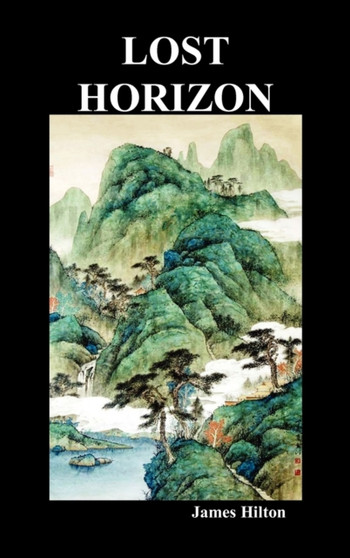 Lost Horizon (Hardback) by James Hilton - Hardback