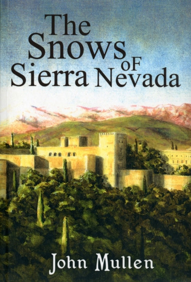 The Snows of Sierra Nevada by John Mullen - Paperback