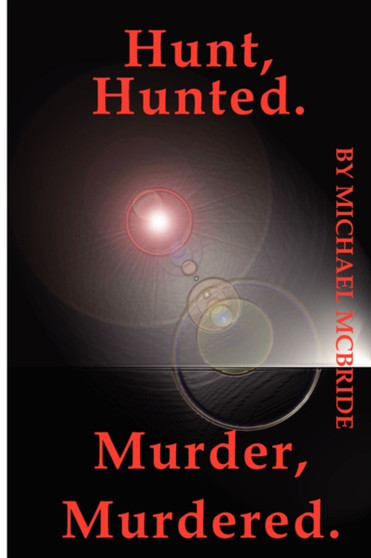 Hunt, Hunted, Murder, Murdered by McBride Michael - Paperback