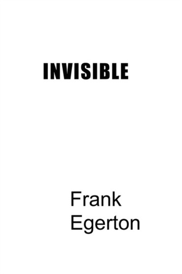 Invisible by Frank Egerton - Paperback
