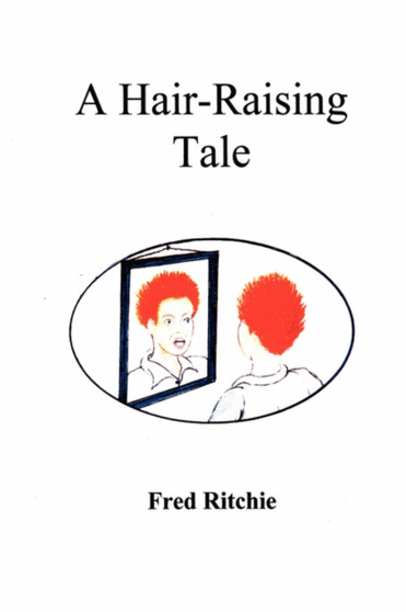 A Hair-Raising Tale by Fred Richie - Paperback