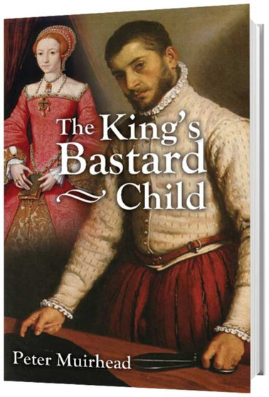 The King's Bastard Child by Peter Muirhead - Paperback