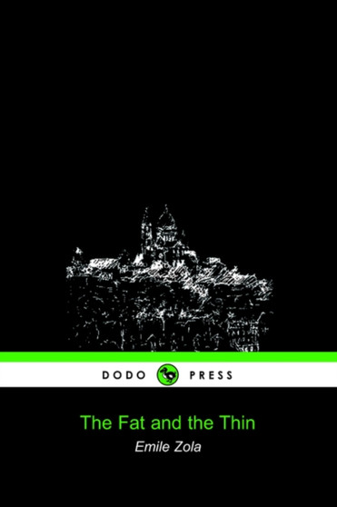 The Fat and the Thin (Dodo Press) by Zola Emile Zola - Paperback