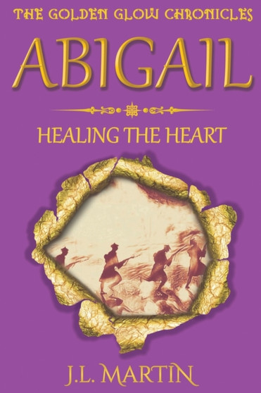 Abigail- Healing the Heart : Series One- Book Five by Jl Martin - Paperback