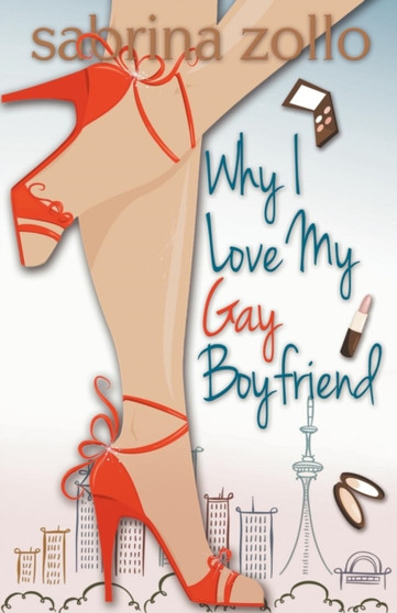 Why I Love My Gay Boyfriend by Sabrina Zollo - Paperback