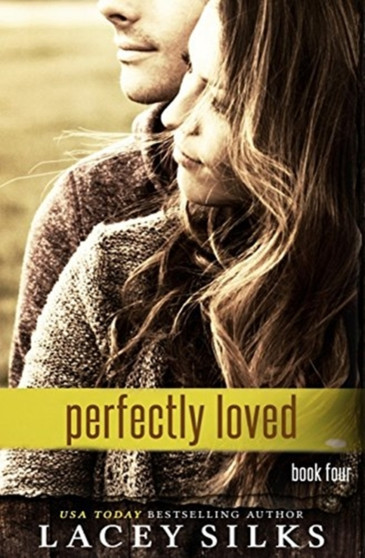 Perfectly Loved : 4 by Lacey Silks - Paperback