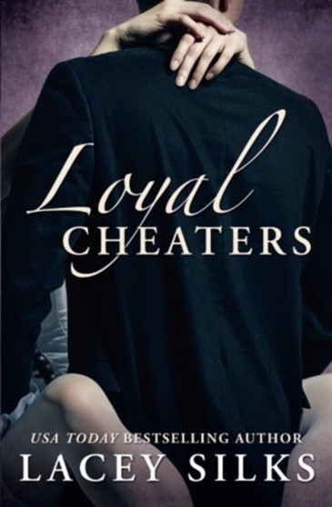 Loyal Cheaters by Silks Lacey Silks - Paperback