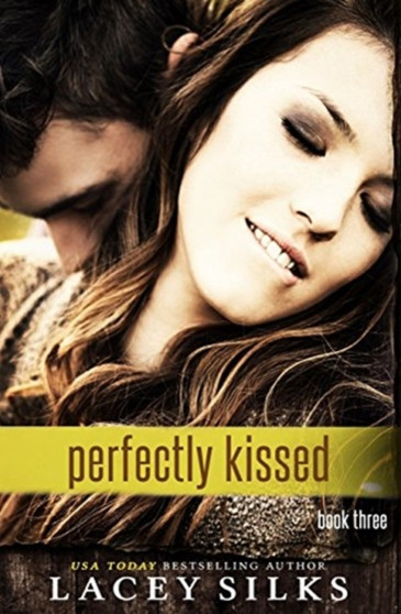 Perfectly Kissed by Lacey Silks - Paperback