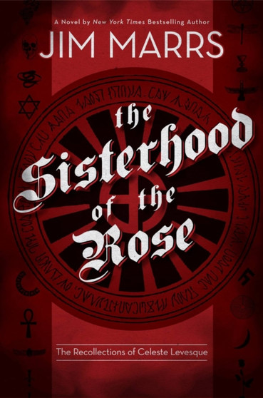 The Sisterhood Of The Rose : A Thriller Based on True Facts by Jim Marrs - Hardback