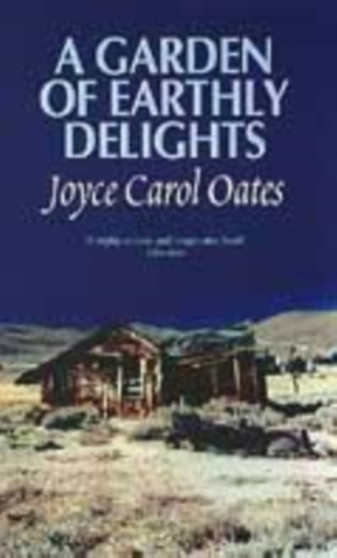 A Garden Of Earthly Delights by Joyce Carol Oates - Paperback