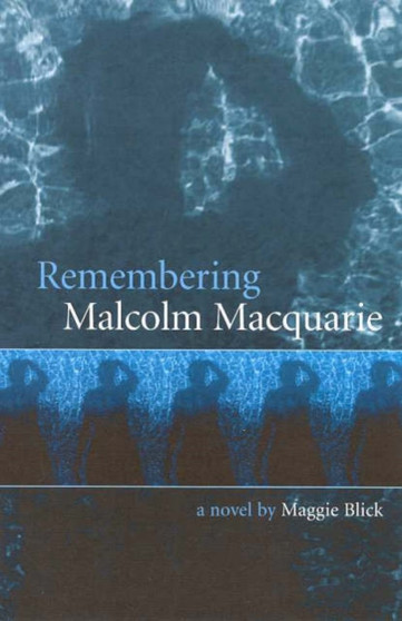 Remembering Malcolm Macquarrie by Maggie Blick - Paperback
