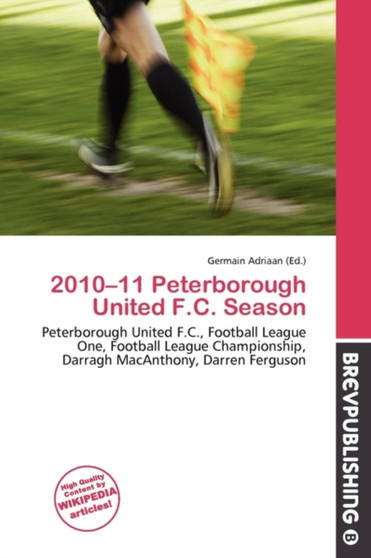 2010-11 Peterborough United F.C. Season by Germain Adriaan - Paperback