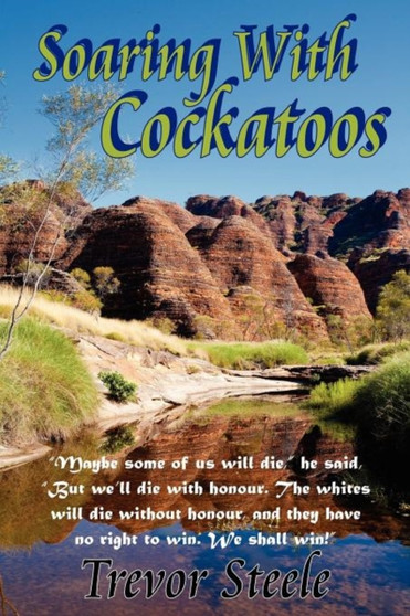 Soaring With Cockatoos by Trevor Steele - Paperback