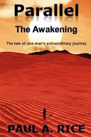 Parallel : The Awakening by Paul A. Rice - Paperback