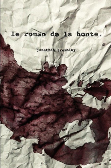 Le Roman De La Honte. by Jonathan Tremblay - Paperback