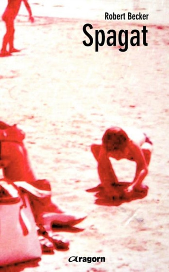 Spagat by Robert Becker - Paperback