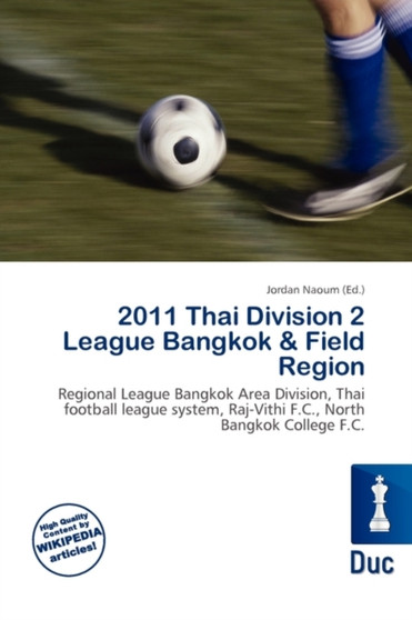2011 Thai Division 2 League Bangkok & Field Region by Jordan Naoum - Paperback